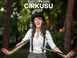 Svetový Deň Cirkusu 2022. Víkend plný cirkusových predstavení, workshopov a programu pre deti do 99 rokov!