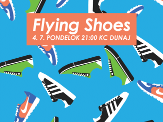 Flying Shoes: 4. júla v KC Dunaj!