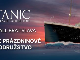Veľkolepá výstava Titanic je v Bratislave otvorená už len do 24. augusta, deti do päť rokov majú vstup zdarma! Cover prazdniny